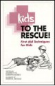 Kids to the Rescue!: First Aid Techniques for Kids - Maribeth Boelts, Darwin Boelts