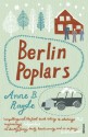 Berlin Poplars - Anne B. Ragde, James Anderson