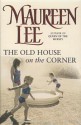 The Old House on the Corner - Maureen Lee