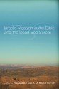 Israel's Messiah in the Bible and the Dead Sea Scrolls - Richard S. Hess, M. Daniel Carroll