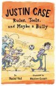 Justin Case: Rules, Tools, and Maybe a Bully - Rachel Vail, Matthew Cordell