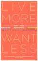 Live More, Want Less: 52 Ways to Find Order in Your Life - Mary Carlomagno