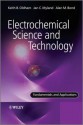 Electrochemical Science and Technology: Fundamentals and Applications - Keith B. Oldham, Jan Myland, Alan Bond