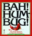 Bah Hum Bug: 101 Reasons to Hate the Holidays: Bah Hum Bug: 101 Reasons to Hate the Holidays - Ron Barrett