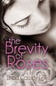 The Brevity of Roses - Linda Cassidy Lewis