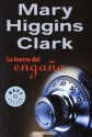 La fuerza del enga - Mary Higgins Clark