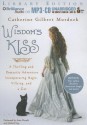 Wisdom's Kiss: A Thrilling and Romantic Adventure, Incorporating Magic, Villany, and a Cat - Catherine Gilbert Murdock