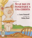 Si le das un panqueque a una cerdita - Laura Joffe Numeroff, Felicia Bond