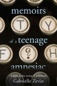 Memoirs of a Teenage Amnesiac - Gabrielle Zevin