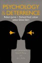 Psychology and Deterrence - Robert Jervis, Janice Gross Stein, Richard Ned Lebow