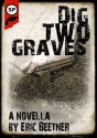 Dig Two Graves - Eric Beetner