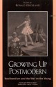 Growing Up Postmodern: Neoliberalism and the War on the Young - Ronald Strickland