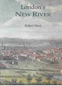 London's New River - Robert Ward