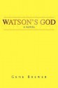 Watson's God - Gene Brewer