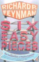 Six Easy Pieces: The Fundamentals of Physics Explained (Penguin Press Science) - Richard P. Feynman