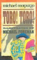 Toro! Toro! - Michael Morpurgo, Michael Foreman