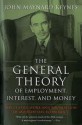 The General Theory of Employment, Interest and Money - John Maynard Keynes