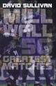 Millwall: 50 Greatest Matches. - David Sullivan