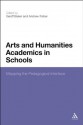 Arts and Humanities Academics in Schools: Mapping the Pedagogical Interface - Geoff Baker, Andrew Fisher