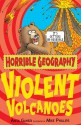 Violent Volcanoes (Horrible Geography) - Anita Ganeri, Mike Phillips