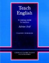 Teach English Teacher's Workbook: A Training Course for Teachers - Adrian Doff, Tony Wright, Marion Williams