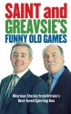 Saint and Greavsie's Funny Old Games: Hilarious Stories from Britain's Best-Loved Sporting Duo - Ian St. John, Jimmy Greaves