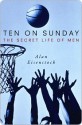 Ten on Sunday: The Secret Life of Men - Alan Eisenstock