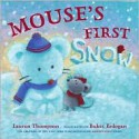 Mouse's First Snow - Lauren Thompson, Buket Erdogan