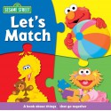 Sesame Street Let's Match (Sesame Street (Reader's Digest)) - Carol Monica, Christopher Moroney