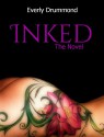 Inked: The Novel - Everly Drummond