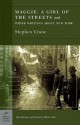 Maggie: A Girl of the Streets and Other Writings about New York (Barnes & Noble Classics Series) - Stephen Crane, Robert Tine