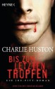 Bis zum letzten Tropfen - Charlie Huston