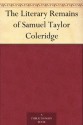 The Literary Remains of Samuel Taylor Coleridge - N/A, Henry Nelson Coleridge