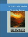 The Vicomte de Bragelonne - Alexandre Dumas