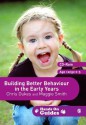 Building Better Behaviour in the Early Years - Chris Dukes, Maggie Smith