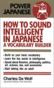 How To Sound Intelligent In Japanese: A Vocabulary Builder (Power Japanese) - Charles De Wolf