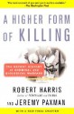 A Higher Form of Killing: The Secret History of Chemical and Biological Warfare - Robert Harris, Jeremy Paxman