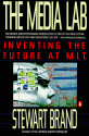 The Media Lab: Inventing the Future at M.I.T. - Stewart Brand