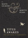 The Gormenghast Trilogy with Titus Awakes - Mervyn Peake, Maeve Gilmore, Rupert Degas