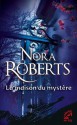 La maison du mystère (Mira) (French Edition) - Nora Roberts