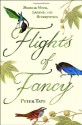 Flights of Fancy: Birds in Myth, Legend, and Superstition - Peter Tate