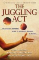 Juggling ACT, The: The Healthy Boomer's Guide to Achieving Balance in Midlife - Peggy Edwards, Miroslava Lhotsky, Judy Turner