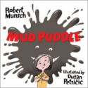 Mud Puddle - Robert Munsch, Dusan Petricic