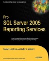 Pro SQL Server 2005 Reporting Services - Rodney Landrum, Walter J. Voytek II