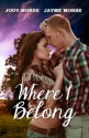 Where I Belong - Jody Morse, Jayme Morse