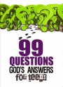 99 Questions God's Answers for Teens - n/a n/a