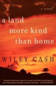 A Land More Kind Than Home (Audio) - Wiley Cash, Mark Bramhall, Lorna Raver