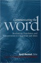 Communicating the Word: Revelation, Translation, and Interpretation in Christianity and Islam: A Record of the Seventh Building Bridges Seminar Convened by the Archbishop of Canterbury Rome, May 2008 - David Marshall