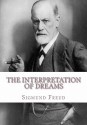 The Interpretation Of Dreams - Sigmund Freud