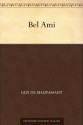 Bel Ami - Guy de Maupassant